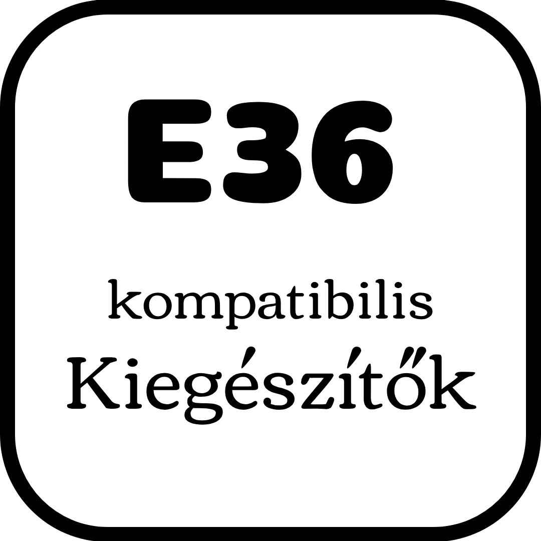E36 kompabilitis Kiegészítők
